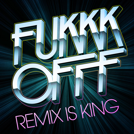 CCM050 - Fukkk Offf "Remix Is King"