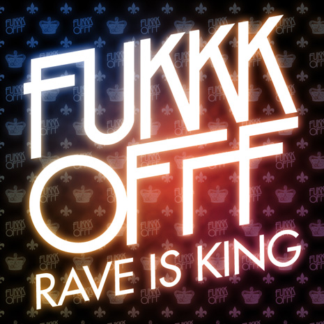 CCM034 - Fukkk Offf "Rave Is King"