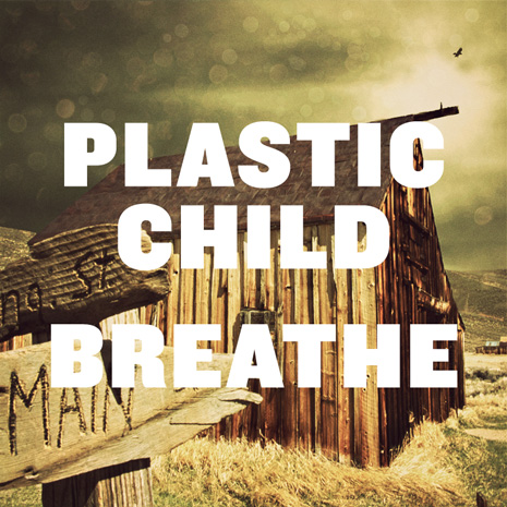 BG008 - Plastic Child - Breathe