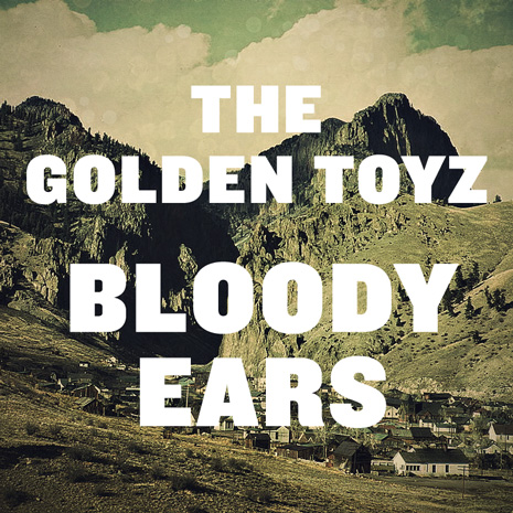 BG010 - The Golden Toyz - Bloody Ears